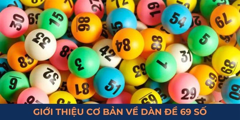 Giới thiệu cơ bản về dàn đề 69 số