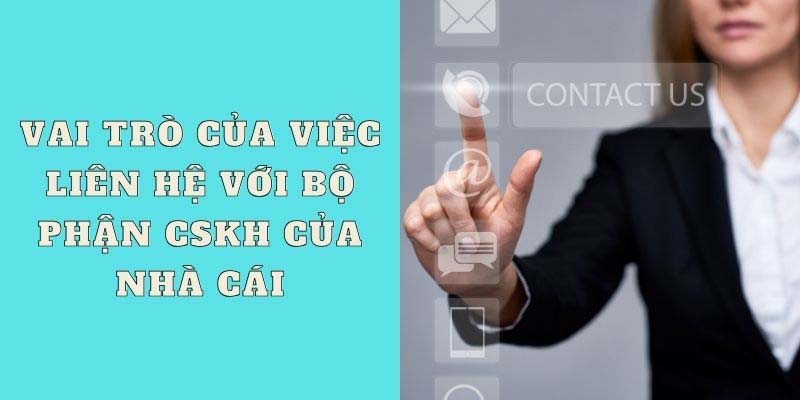 Một số lưu ý khi liên hệ nhà cái